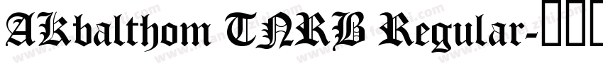 AKbalthom TNRB Regular字体转换